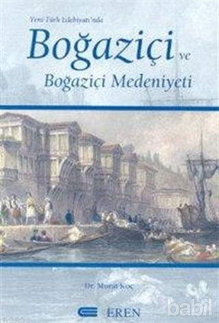 Picture of Yeni Türk Edebiyatı’nda Boğaziçi ve Boğaziçi Medeniyeti