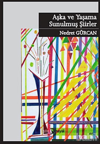 Picture of Aşka ve Yaşama Sunulmuş Şiirler