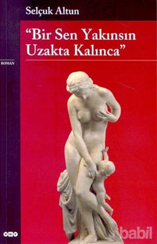 Picture of Bir Sen Yakınsın Uzakta Kalınca