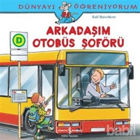 Picture of Dünyayı Öğreniyorum - Arkadaşım Otobüs Şoförü