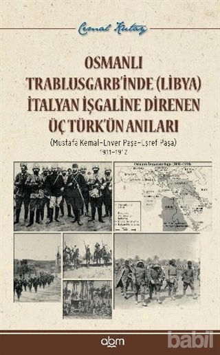 Picture of Osmanlı Trablusgarb’inde (Libya) İtalyan İşgaline Direnen Üç Türk’ün Anıları