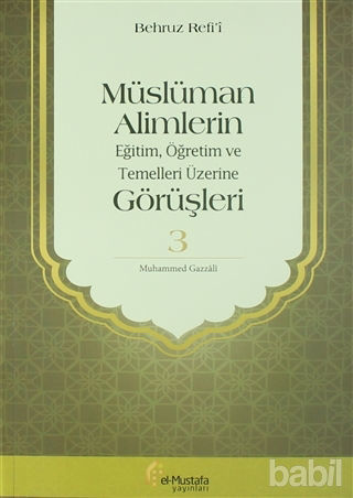 Picture of Müslüman Alimlerin Eğitim, Öğretim ve Temelleri Üzerine Görüşleri 3