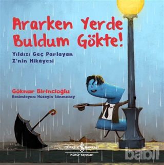 Picture of Ararken Yerde Buldum Gökte! - Yıldızı Geç Parlayan Z'nin Hikayesi