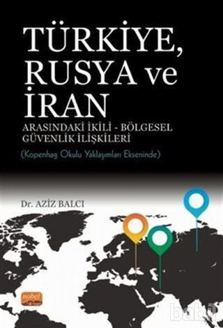 Picture of Türkiye Rusya ve İran Arasındaki İkili - Bölgesel Güvenlik İlişkileri