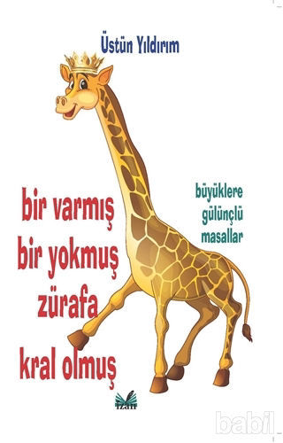 Picture of Bir Varmış Bir Yokmuş Zürafa Kral Olmuş