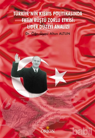 Picture of Türkiye’nin Kıbrıs Politikasında Fatin Rüştü Zorlu Etkisi: Lider Düzeyi Analizi