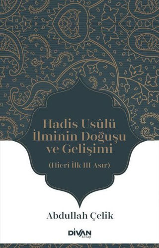 Picture of Hadis Usulü İlminin Doğuşu ve Gelişimi - Hicri İlk Üç Asır