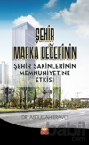Picture of Şehir Marka Değerinin Şehir Sakinlerinin Memnuniyetine Etkisi