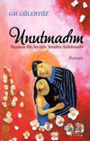 Picture of Unutmadım - Yaşanan Bir Sevinin Yeniden Anlatımıdır