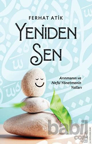 Picture of Yeniden Sen - Arınmanın ve Nefsi Yönetmenin Yolları