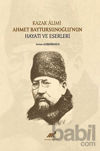 Picture of Kazak Alimi Ahmet Baytursunoğlu’nun Hayatı Ve Eserleri