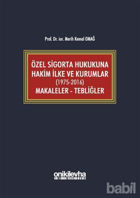 Picture of Özel Sigorta Hukukuna Hakim İlke ve Kurumlar (1975-2016) Makaleler - Tebliğler