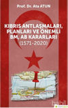 Picture of Kıbrıs Antlaşmaları, Planları ve Önemli BM, AB Kararları (1571-2020)