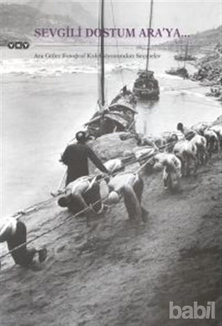 Picture of Sevgili Dostum Ara’ya... Ara Güler Fotoğraf Koleksiyonundan Seçmeler