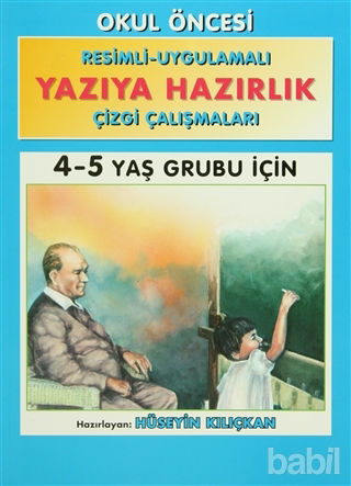 Picture of Yazıya Hazırlık Resimli - Uygulamalı Çizgi Çalışmaları 4 - 5 Yaş Grubu İçin