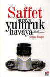 Picture of Saffet Buraya Yumruk Havaya Trajikomik Gazetecilik Öyküleri