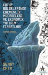 Picture of Kutup Bölgelerinde Egemenlik Mücadelesi ve Ekonomik Yatırım Fırsatları