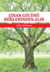 Picture of Çınar Gücünü Köklerinden Alır