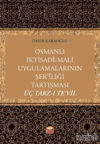 Picture of Osmanlı İktisadi - Mali Uygulamalarının Şer’iliği Tartışması: Üç Tarz-ı Te’vil