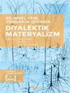 Picture of Bilimsel Yeni Verilerin Işığında Diyalektik Materyalizm