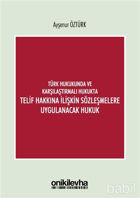 Picture of Türk Hukukunda ve Karşılaştırmalı Hukukta Telif Hakkına İlişkin Sözleşmelere Uygulanacak Hukuk