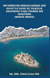 Picture of Ortaöğretim Öğrencilerinde Dinî Hayat ile Kaygı ve Yalnızlık Arasındaki İlişki Üzerine Bir Araştırma (Mersin Örneği)