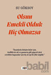 Picture of Olsun Emekli Olduk Hiç Olmazsa