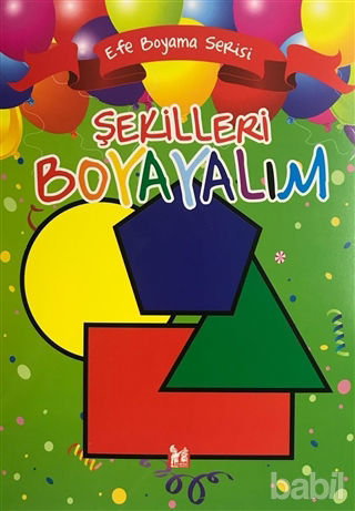 Picture of Şekilleri Boyayalım - Efe Boyama Serisi