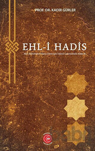 Picture of Ehl-i Hadis - Akli Aktivitelere Karşı Direnişin İslâmî Gelenekteki Kökeni