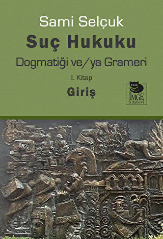 Picture of Suç Hukuku Dogmatiği ve/ya Grameri