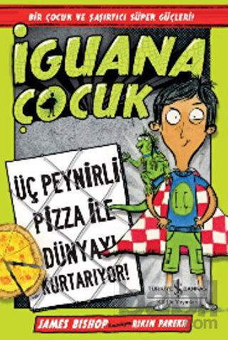 Picture of İguana Çocuk - Üç Peynirli Pizza İle Dünyayı Kurtarıyor!