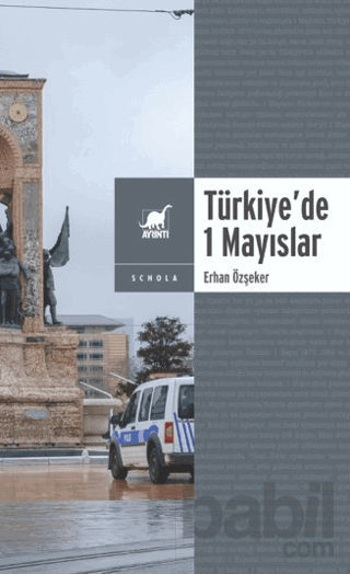 Picture of Yasa ve Yasakla Yönetmek: Türkiye’de 1 Mayıslar