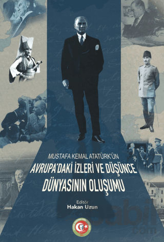 Picture of Mustafa Kemal Atatürk'ün Avrupa'daki İzleri ve Düşünce Dünyasının Oluşumu